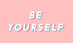 Being “Yourself”